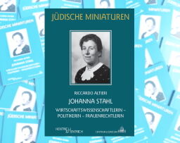 Miniaturbild zu: Neuerscheinung: Johanna Stahl. Wirtschaftswissenschaftlerin - Politikerin - Frauenrechtlerin